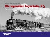 100 Jahre bayerische S 3/6 - Helmut Tauber, Steffen Lüdecke