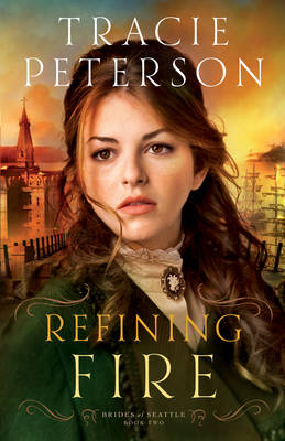 Refining Fire - Tracie Peterson