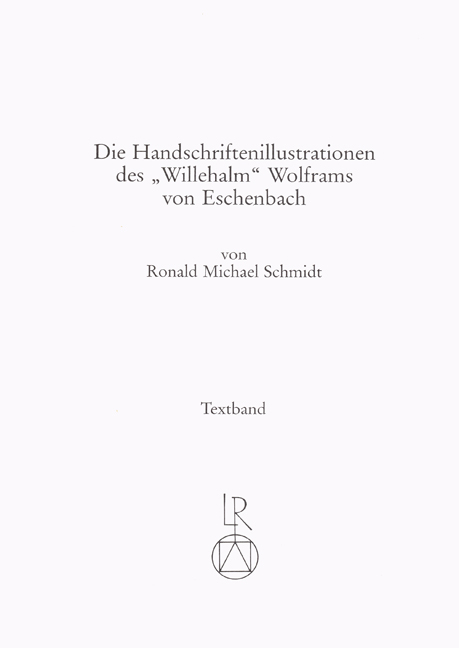 Die Handschriftenillustrationen des »Willehalm« Wolframs von Eschenbach - Ronald Schmidt