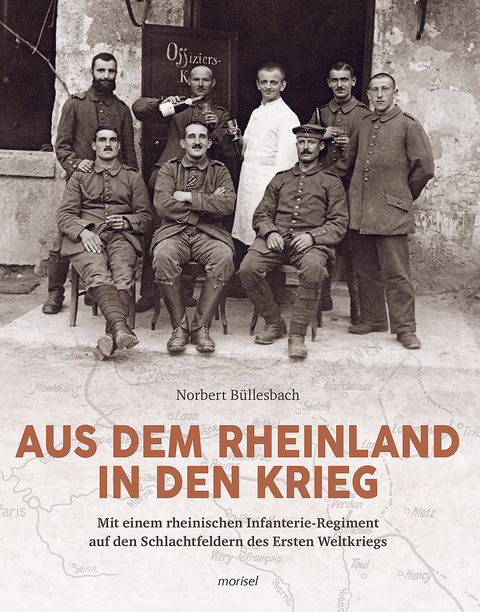 Aus dem Rheinland in den Krieg - Norbert Büllesbach