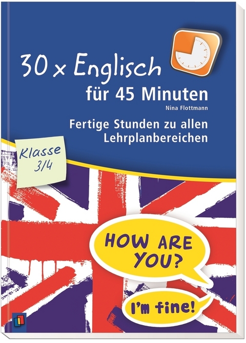 30 x Englisch für 45 Minuten – Klasse 3/4 - Nina Flottmann