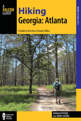 Hiking Georgia: Atlanta - Donald Pfitzer, Jimmy Jacobs