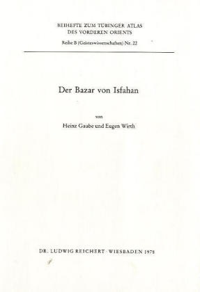 Der Bazar von Isfahan - Heinz Gaube, Eugen Wirth