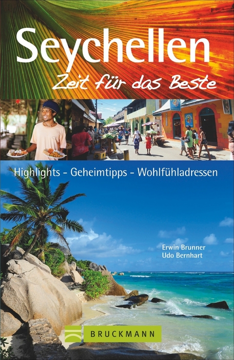 Seychellen – Zeit für das Beste - Udo Bernhart, Erwin Brunner