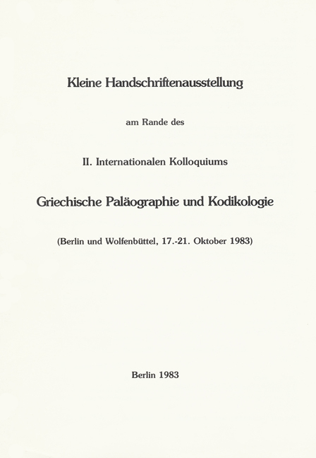 Kleine Handschriftenausstellung am Rande des II. Internationalen Kolloquiums Griechische Paläographie und Kodikologie - 