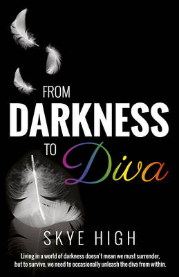 From Darkness to Diva - Skye High