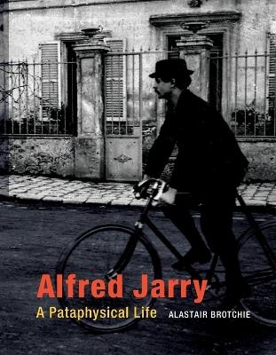 Alfred Jarry - Alastair Brotchie