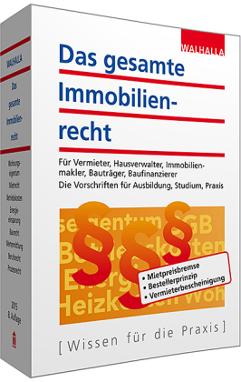 Das gesamte Immobilienrecht -  Walhalla Fachredaktion