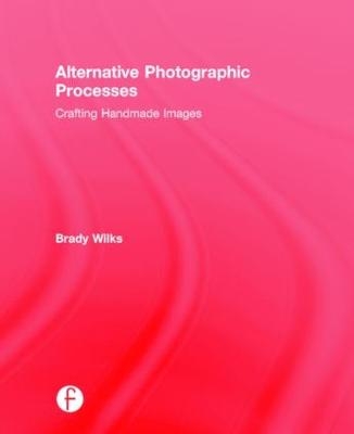Alternative Photographic Processes - Brady Wilks
