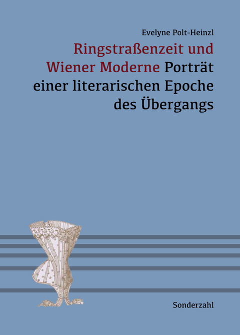 Ringstraßenzeit und Wiener Moderne - Evelyne Polt-Heinzl