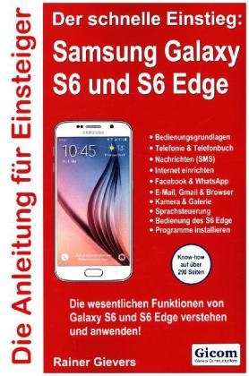 Die Anleitung für Einsteiger: Samsung Galaxy S6 und S6 Edge - Rainer Gievers