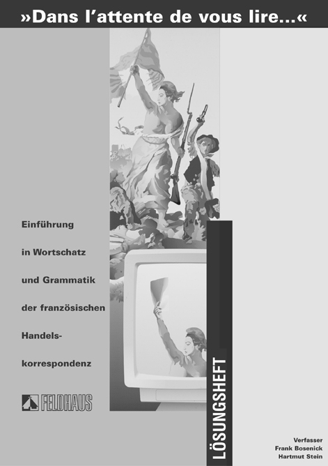 Dans l'attente de vous lire.... Einführung in Wortschatz und Grammatik... - Frank Bosenick, Hartmut Stein, Marie R Deschamps, Renate Wolf