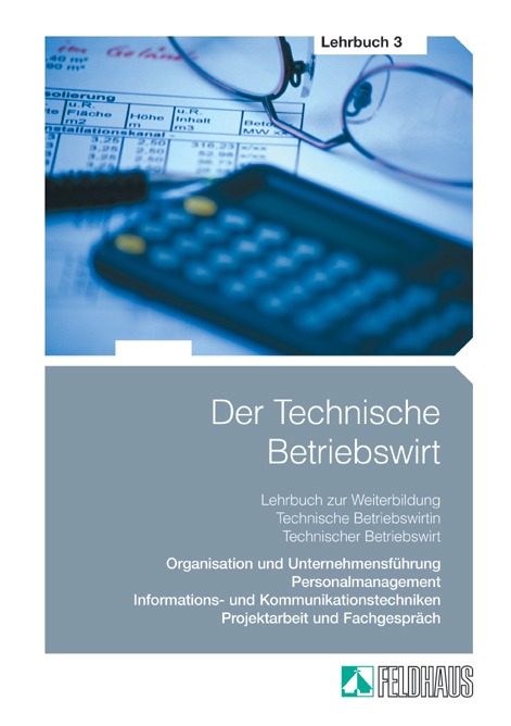 Der Technische Betriebswirt - Harald Beltz, Jan Glockauer, Elke H Schmidt, Gerhard Tolkmit, Frank Wessel, Jens K Kampe, Henry Osenger