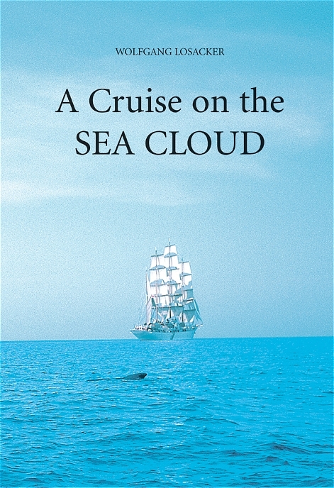 A Cruise on the Sea Cloud - Wolfgang Losacker