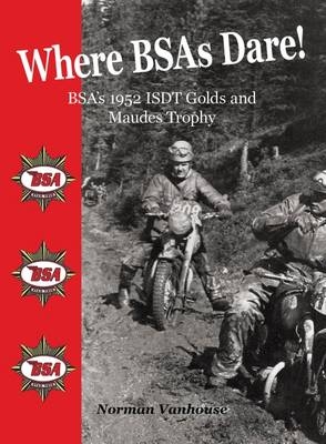 Where BSAs Dare - Norman Vanhouse