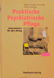 Praktische psychiatrische Pflege - Hilde Schädle-Deininger, Ulrike Villinger