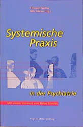 Systemische Praxis in der Psychiatrie - 