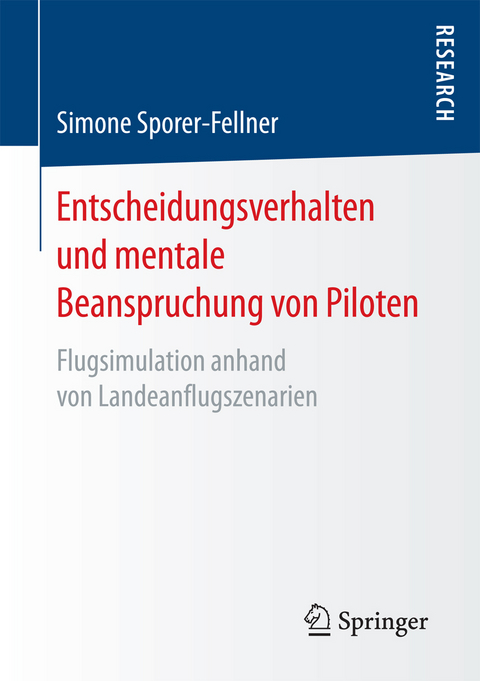 Entscheidungsverhalten und mentale Beanspruchung von Piloten - Simone Sporer-Fellner