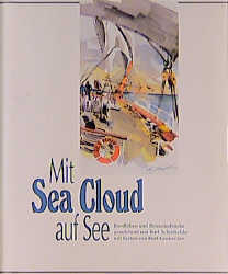 Mit Sea-Cloud auf See - Kurt Schmischke, Kurt Grobecker