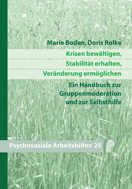 Krisen bewältigen, Stabilität erhalten, Veränderung ermöglichen - Marie Boden, Doris Rolke