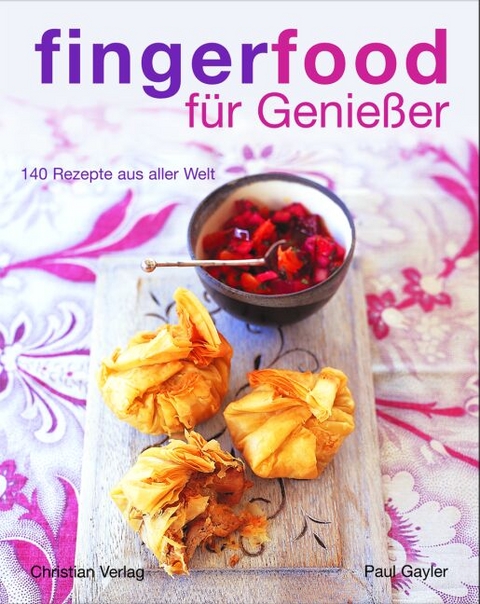 Fingerfood für Genießer - Paul Gayler