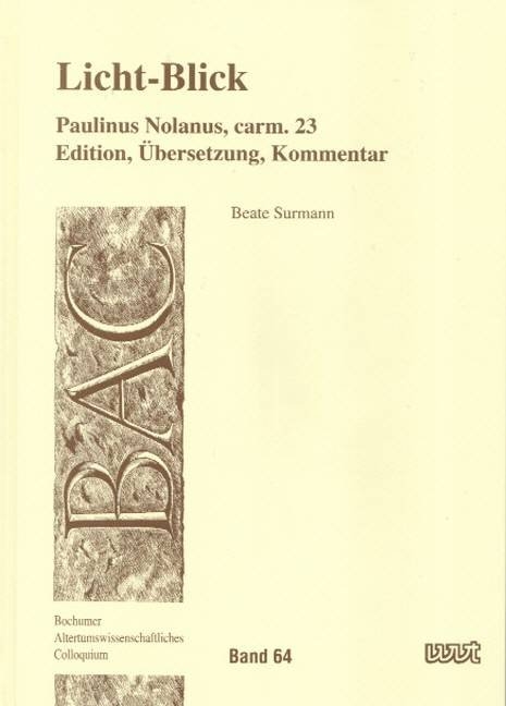 Licht-Blick: Paulinus Nolanus, carm. 23 - Beate Surmann
