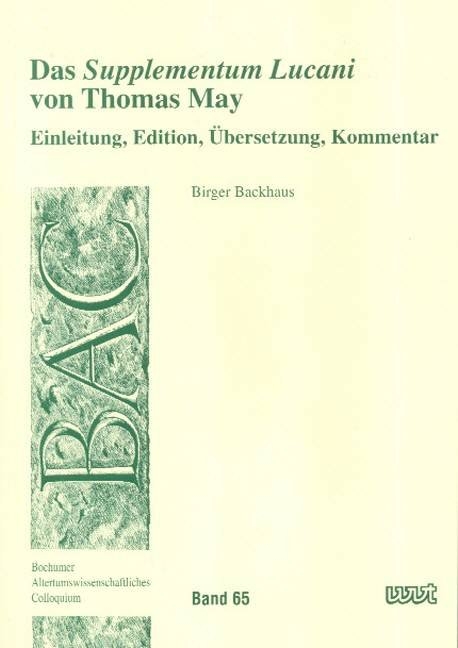 Das "Supplementum Lucani" von Thomas May - Birger Backhaus