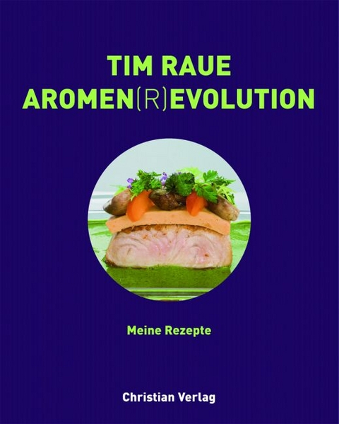 Tim Raue - Aromen(r)evolution - Tim Raue