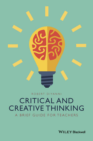 Critical and Creative Thinking - Robert DiYanni