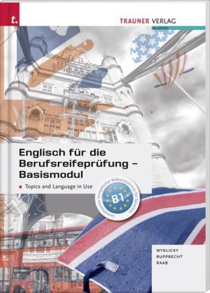 Englisch für die Berufsreifeprüfung - Gabriele Raab, Matthias Rupprecht, Lisa Wyklicky