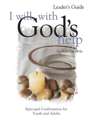 I Will, with God's Help Leader's Guide - Mary Lee Wile