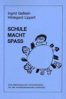 Schule macht Spass - Ingrid Gesslein, Hildegard Lippert