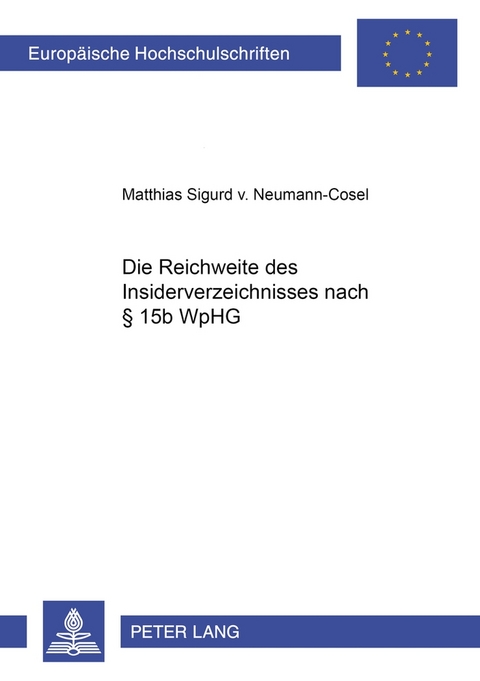 Die Reichweite des Insiderverzeichnisses nach § 15b WpHG - Matthias S. v. Neumann-Cosel