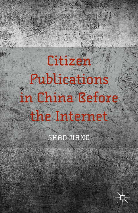 Citizen Publications in China Before the Internet - S. Jiang