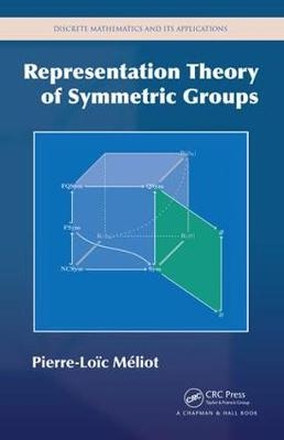 Representation Theory of Symmetric Groups -  Pierre-Loic Meliot