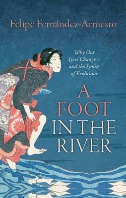 A Foot in the River - Felipe Fernández-Armesto