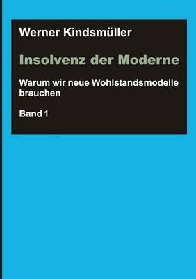 Insolvenz der Moderne - Werner Kindsmüller