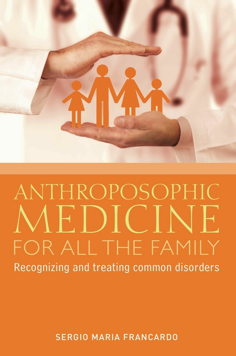 Anthroposophic Medicine for all the Family -  Sergio Maria Francardo