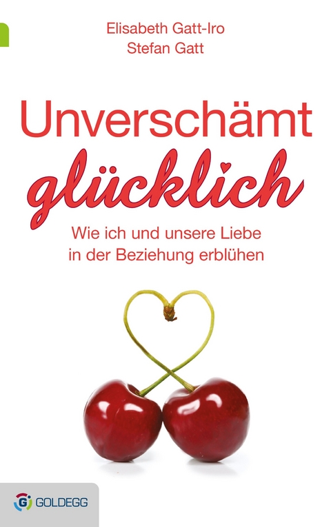 Unverschämt glücklich - Elisabeth Gatt-Iro, Stefan Gatt