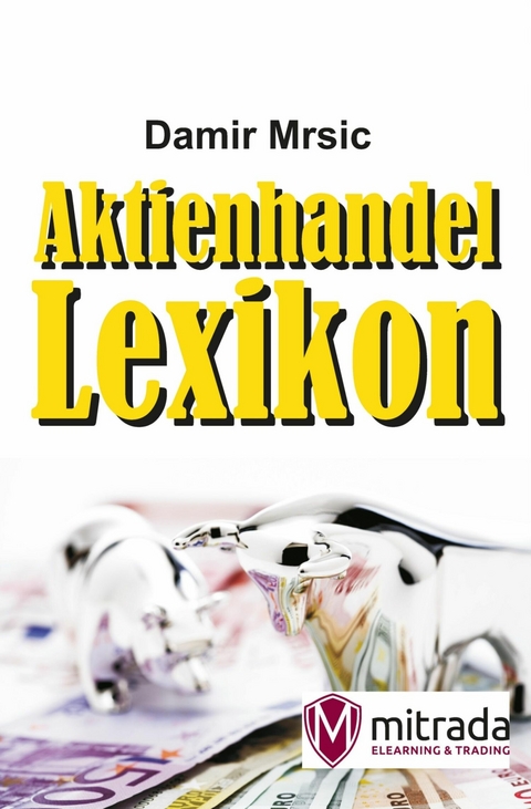 Aktienhandel-Lexikon - Damir Mrsic