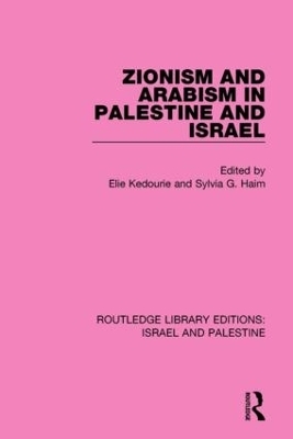 Zionism and Arabism in Palestine and Israel (RLE Israel and Palestine) - 