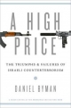 High Price: The Triumphs and Failures of Israeli Counterterrorism - Daniel Byman