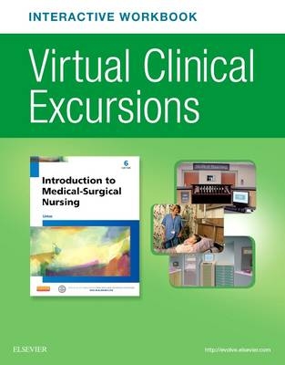 Virtual Clinical Excursions Online and Print Workbook for Introduction to Medical-Surgical Nursing - Adrianne Dill Linton