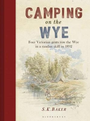 Camping on the Wye -  Baker S. K. Baker