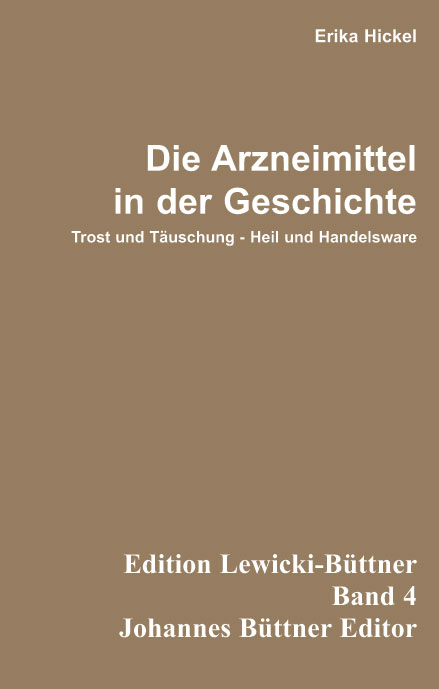 Die Arzneimittel in der Geschichte - Erika Hickel