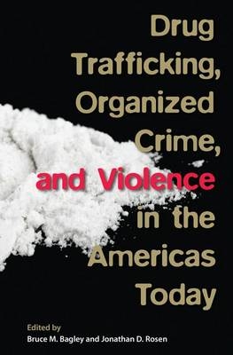 Drug Trafficking, Organized Crime, and Violence in the Americas Today - 