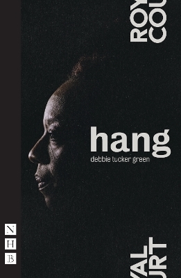 hang - Debbie Tucker Green