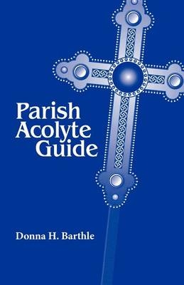 Parish Acolyte Guide -  Barthle