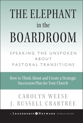 The Elephant in the Boardroom - Carolyn Weese, J. Russell Crabtree