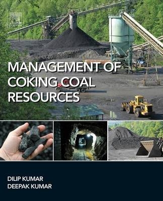 Management of Coking Coal Resources - Dilip Kumar, Deepak Kumar